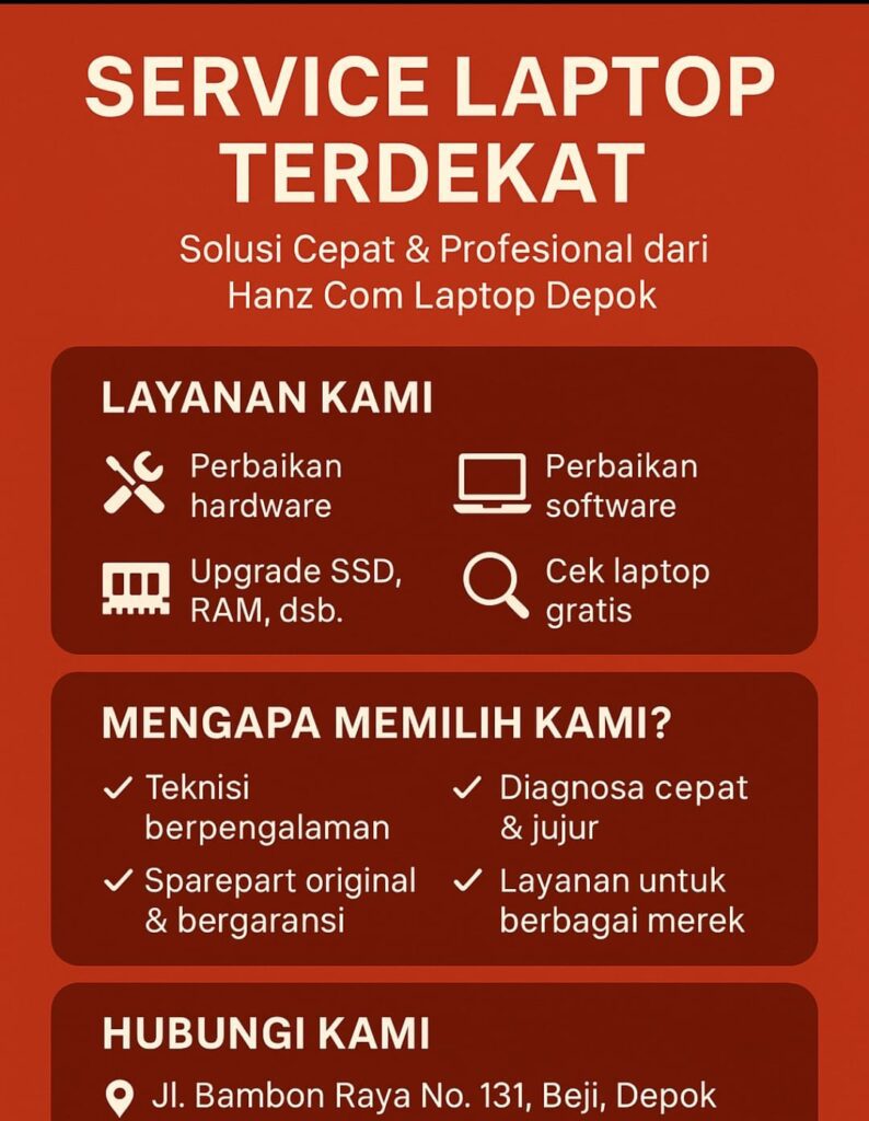 Service Laptop Terdekat – Solusi Cepat & Profesional dari Hanz Com Laptop Depok